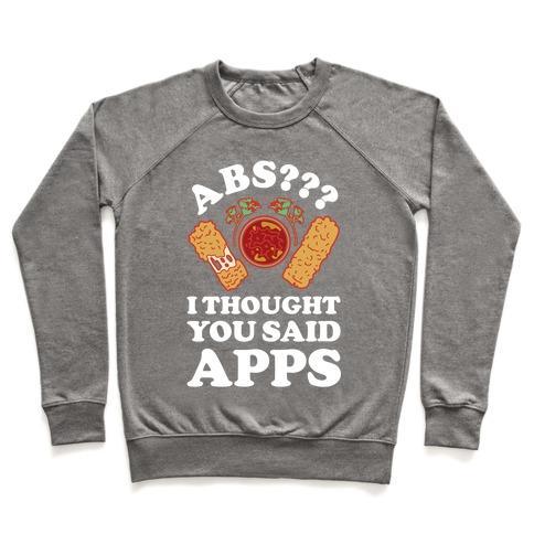 ABS I THOUGHT YOU SAID APPS CREWNECK SWEATSHIRT