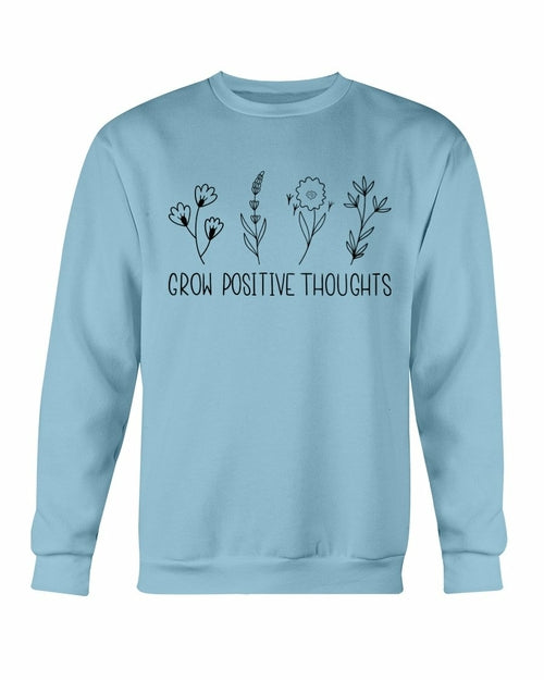 Grow Positive Thoughts Sweatshirt